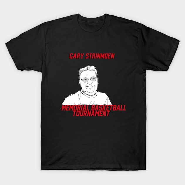 Gary Strinmoen Memorial Basketball Tournament T-Shirt by Mytann